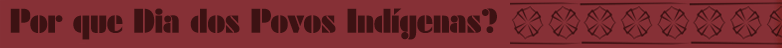 Por que Dia dos Índios?